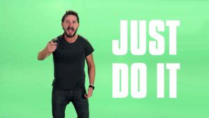 Shia LaBeouf's inspiring video. Just listen to those words of inspiration! 