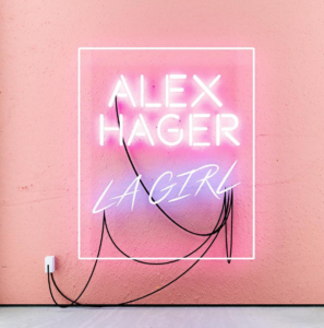 Alex Hager Releases New Single, “LA Girl”